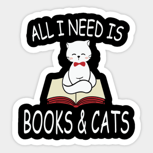 All I Need Is Books And Cats Bookworm Cat Sticker